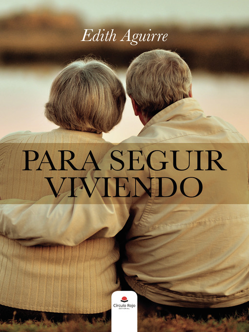 Title details for Para seguir viviendo... by Edith Aguirre - Available